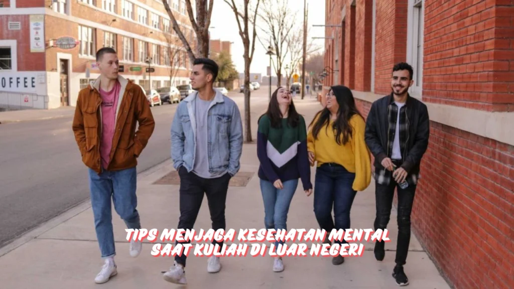 Tips-Menjaga-Kesehatan-Mental-Saat-Kuliah-di-Luar-Negeri