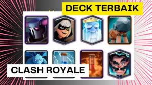 Deck terbaik Clash Royale - 5mantap555.com